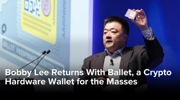 Bobby_Lee_Returns_With_Ballet__a_Crypto_Hardware_Wallet_for_the_Masses.jpg